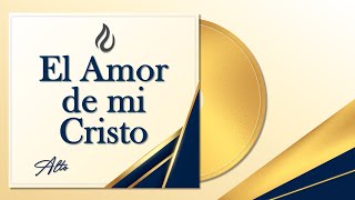 EL AMOR DE MI CRISTO LLDM Alto [upl. by Adey]