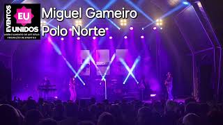 Miguel Gameiro  Polo Norte 2024 ao vivo [upl. by Tewell]