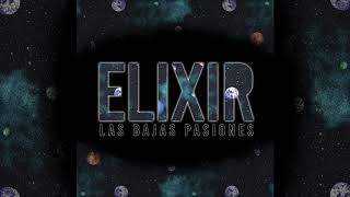 LAS BAJAS PASIONES  Elixir [upl. by Jecho]