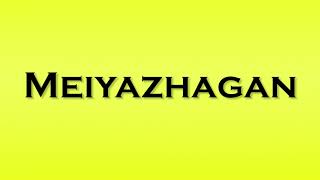 Pronunciation of Meiyazhagan [upl. by Feledy]