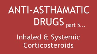 AntiAsthmatic Drugs Part 5 Pharmacology Of Inhaled amp Systemic Corticosteroids  Dr Shikha Parmar [upl. by Glovsky328]