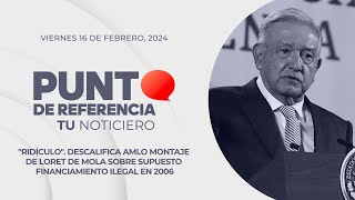 Punto de Referencia Descalifica AMLO montaje de Loret de Mola sobre financiamiento ilegal en 2006 [upl. by Lindgren]