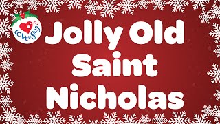 Jolly Old Saint Nicholas with Lyrics 🎅 Christmas Song and Carols Love to Sing [upl. by Haonam]