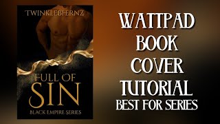 Wattpad Book Cover For Series Tutorial [upl. by Atinet711]