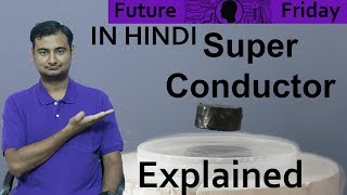 Superconductors Explained In HINDI Future Friday [upl. by Salzhauer946]