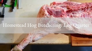 Homestead Hog Butchering Leg Quarter [upl. by Jeri]