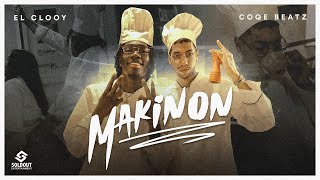 El Clooy x Coqe Beatz  Makinon Video Oficial [upl. by Tdnarb]