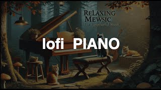 ✨ Lofi amp Chill Piano Beats amp Purrs for a Relaxing Evening ✨ [upl. by Rosenzweig]