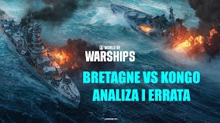 WoWs Bretagne vs Kongo  analiza i errata  Zagrajmy w World of Warships [upl. by Aretina]