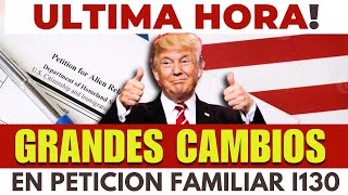 ÚLTIMA HORA GRANDES CAMBIOS EN LAS PETICIONES FAMILIARES I130 EN 2025 BAJO TRUMP [upl. by Solotsopa]