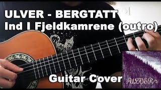 Ulver  Ind I Fjeldkamrene outro Guitar Cover  Tab [upl. by Arratoon]