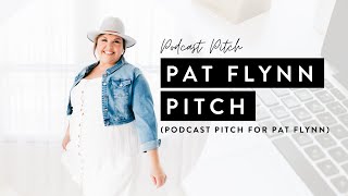 Podcast Pitch for Pat Flynn [upl. by Friedrich]