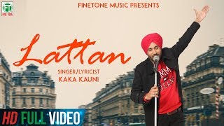 Lattan Official Video  Kaka Kauni  Latest Punjabi Song 2019  Finetone Music [upl. by Schaffel187]