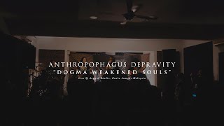 Anthropophagus Depravity  Dogma Weakened Souls Live  Angguk Studio  Kuala Lumpur  Malaysia [upl. by Pettit]