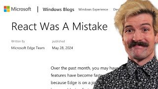 Microsoft Regrets Using React For Edge [upl. by Imoen600]