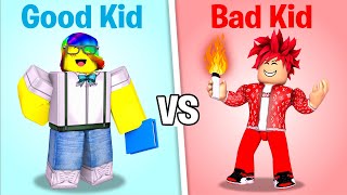 ROBLOX Good Kid vs Bad Kid 😇😡 [upl. by Aryn]