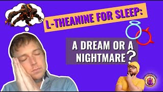 L theanine for Sleep A Dream or Nightmare [upl. by Georgy628]