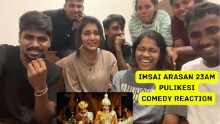 Imsai Arasan 23 M Pulikesi Comedy Reaction  Tamil Movie  Comedy Scenes [upl. by Ylenaj602]