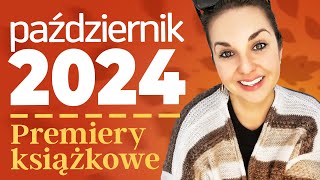 Premiery książkowe PAŹDZIERNIK 2024  trzymajcie się mocno [upl. by Alethia]