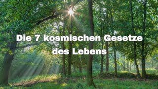 Die 7 kosmischen Gesetze des Lebens [upl. by Adnamahs]