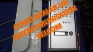 COMO INSTALAR UN INTERCOMUNICADOR BELCOM [upl. by Cavit20]