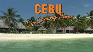 CEBU IM COMING HOME TO YOU PHILIPPINESTRAVEL CULTURE ADVENTURE FESTIVALS [upl. by Kalb798]