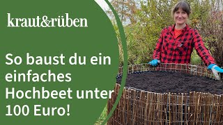 Einfaches Hochbeet selber bauen und befüllen unter 100 Euro [upl. by Juditha]