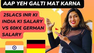 My Salary in India is 25 lacs should i move to Germany  Is 60k is good salary in Germany [upl. by Yddub]