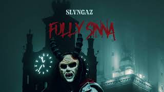 Slyngaz  Fully Sinna Official Audio [upl. by Day]