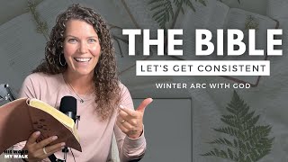 How To Consistently Read the Bible Right Now  Use Your Winter Arc to Hit 2025 Already Consistent [upl. by Thalassa]