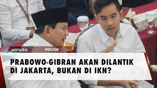 Jakarta Dipilih sebagai Tempat Pelantikan Gibran dan Prabowo [upl. by Turtle]