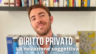 Diritto privato Le obbligazioni novazione soggettiva [upl. by Suh]