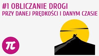 Obliczanie drogi przy danej prędkości i danym czasie 1  Obliczenia praktyczne  prędkość droga i [upl. by Shirlene]