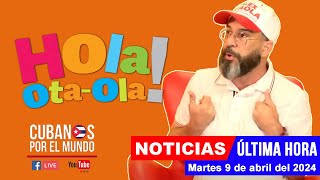 Alex Otaola en vivo últimas noticias de Cuba  Hola OtaOla martes 9 de abril del 2024 [upl. by Aurelie]