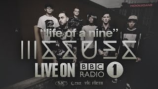 Issues  Life of a Nine Live BBC Radio 1 [upl. by Nolitta]