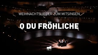 O Du Fröhliche  Elbphilharmonie Weihnachtslieder zum Mitsingen [upl. by Ilarrold]