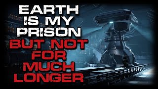 SciFi Story quotEarth Is My Prisonquot  Creepypasta Narration [upl. by Yemarej]