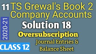 11 Company Accounts TS Grewals Solution 18 Accounts Class 12 202021 oversubscription of shares [upl. by Enelkcaj]