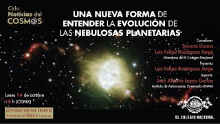 Una nueva forma de entender la evolución de las nebulosas planetarias I Ciclo Noticias del cosmos [upl. by Eimia]