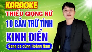 ✔️Karaoke  LIÊN KHÚC 10 BẢN TRỮ TÌNH KÌNH ĐIỂN ❖ Karaoke Thiếu Giọng Nữ ❖ Song ca cùng Hoàng Nam [upl. by Sandon]