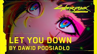 Cyberpunk Edgerunners — Ending Theme  Let You Down by Dawid Podsiadło  Netflix [upl. by Enetsirk]