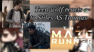 𖤐 𓈒࣪ ᭡ ˖Teen Wolf reacts to Stiles as Thomas  Newtmas  TW  TMR  Short  ࣪ ៹ [upl. by Elicul]