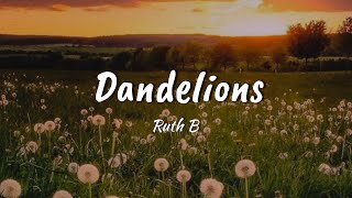 Ruth B DANDELIONS lyrics [upl. by Remot]