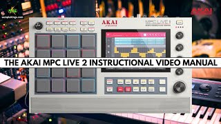 AKAI MPC LIVE 2 INSTRUCTIONAL VIDEO MANUAL [upl. by Alleon]