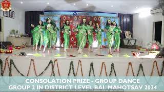 CONSOLATION PRIZE  GROUP DANCE GROUP 2  DISTRICT LEVEL BAL MAHOTSAV [upl. by Aborn]