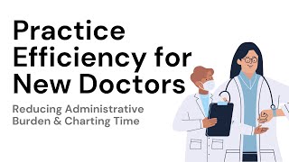 Improving Practice Efficiency as a Family Doctor  Charting amp Communication Tips [upl. by Inerney]