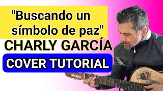 Cómo tocar Charly García Buscando un símbolo de paz Guitarra criolla Acordes Tutorial Letra Cover [upl. by Perseus]