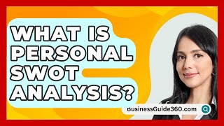 What Is Personal SWOT Analysis  BusinessGuide360com [upl. by Akinar]