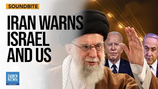 Khamenei warns Israel US of ‘crushing response’ for actions against Iran  Dawn News English [upl. by Stella]