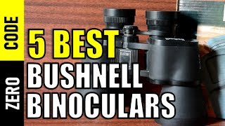 ☑️ 5 Best Bushnell Binoculars  Top 5 Bushnell Binoculars Reviews  Best Bushnell Binoculars [upl. by Milak225]